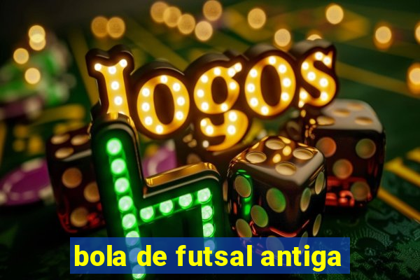 bola de futsal antiga